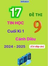 17 Đề thi Tin học 9 cuối Kì 1 Cánh Diều 2024-2025 (Có đáp án)